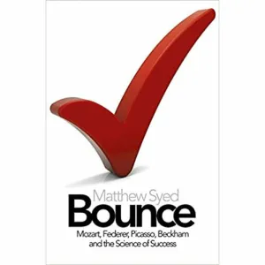 Bounce: The Myth of Talent and the Power of Practice
