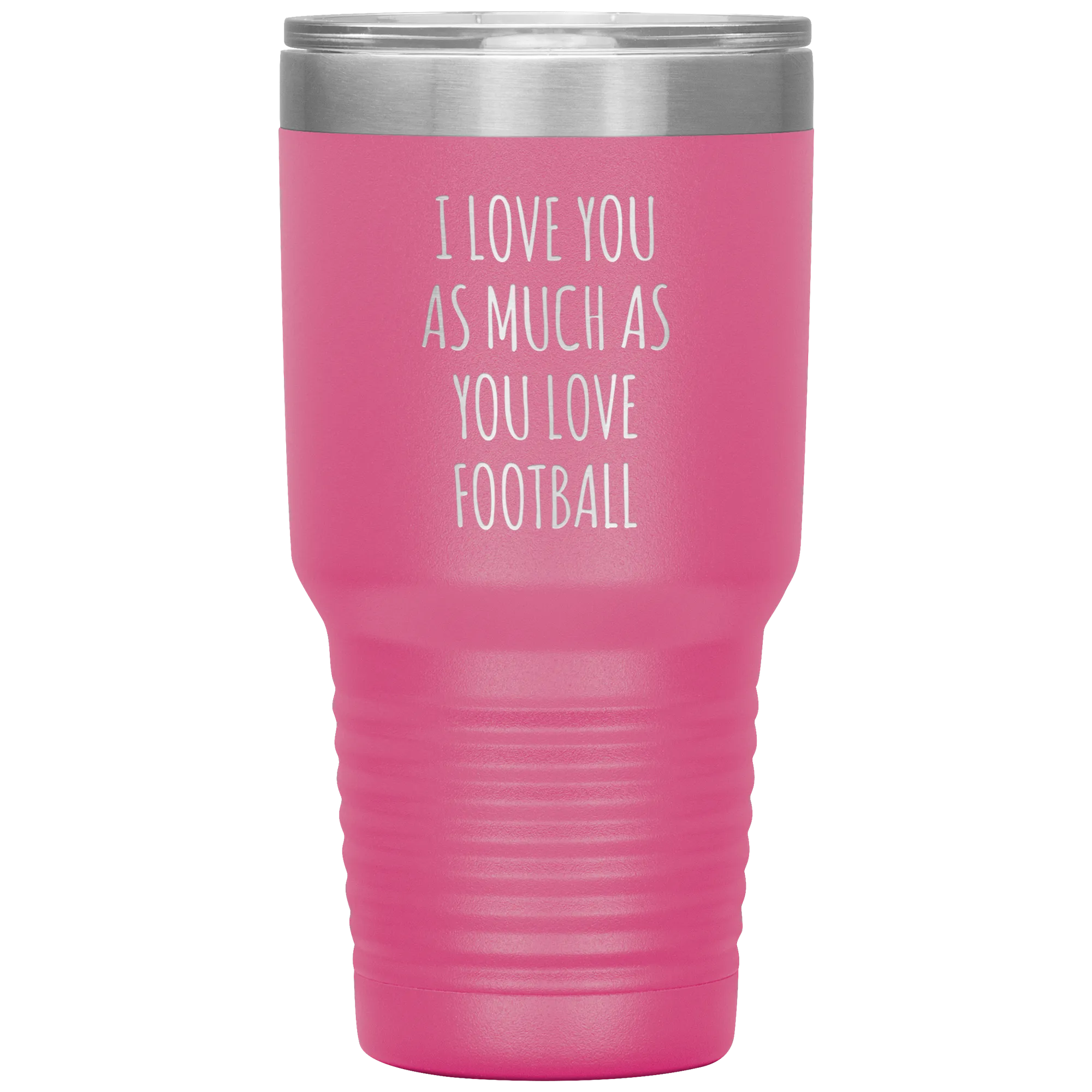 Football Gift for Boyfriend I Love You As Much As You Love Football Funny Tumbler Travel Coffee Cup 30oz BPA Free