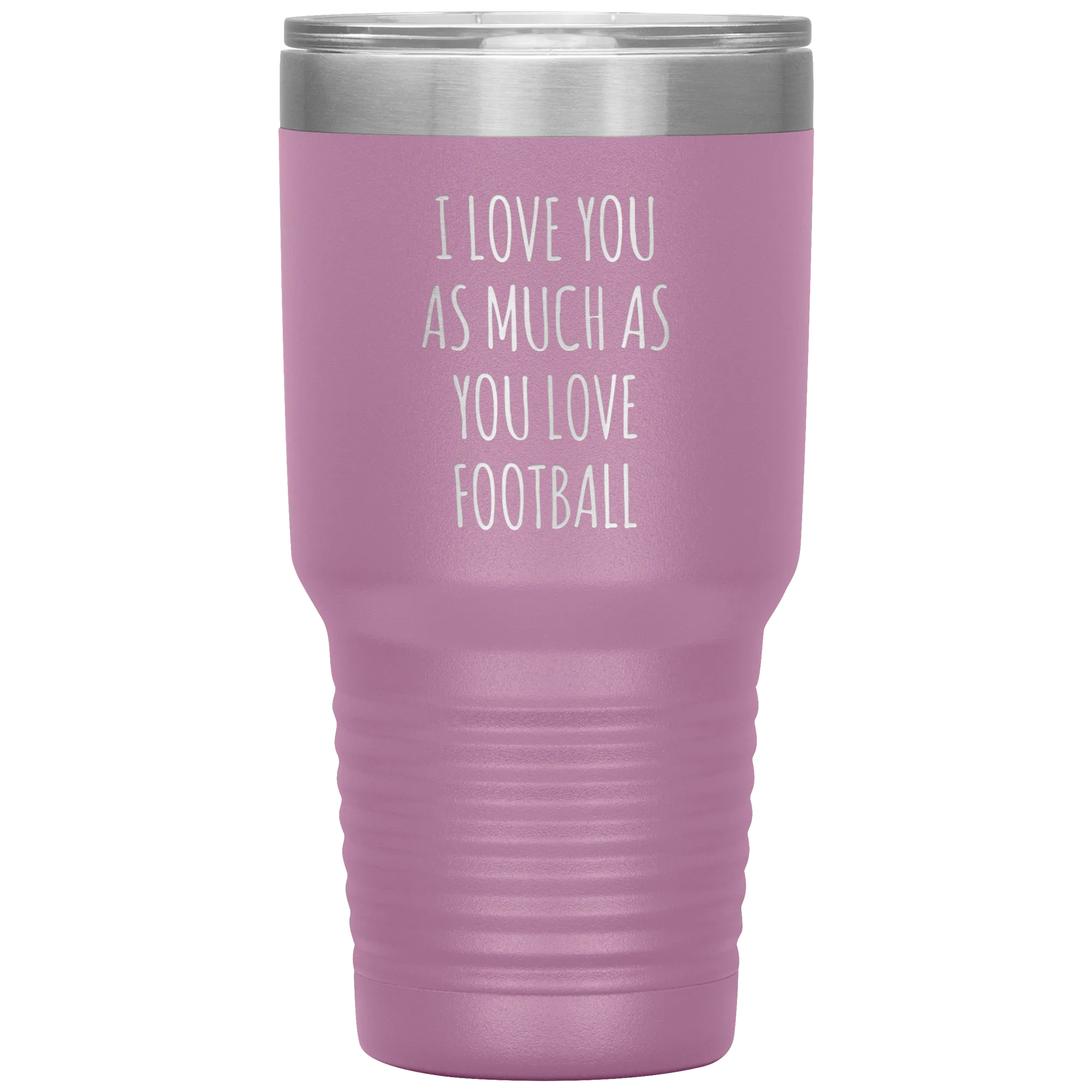Football Gift for Boyfriend I Love You As Much As You Love Football Funny Tumbler Travel Coffee Cup 30oz BPA Free