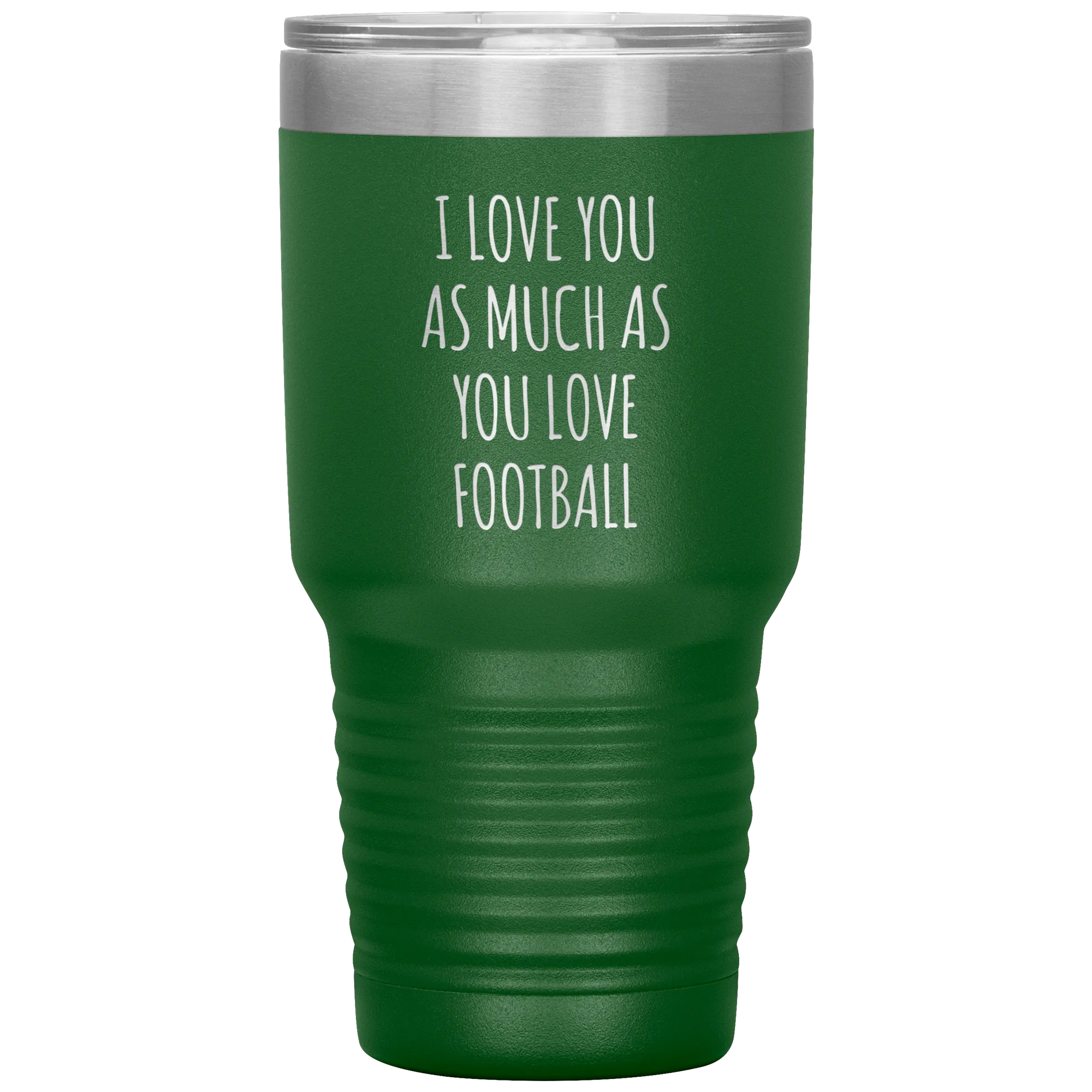 Football Gift for Boyfriend I Love You As Much As You Love Football Funny Tumbler Travel Coffee Cup 30oz BPA Free