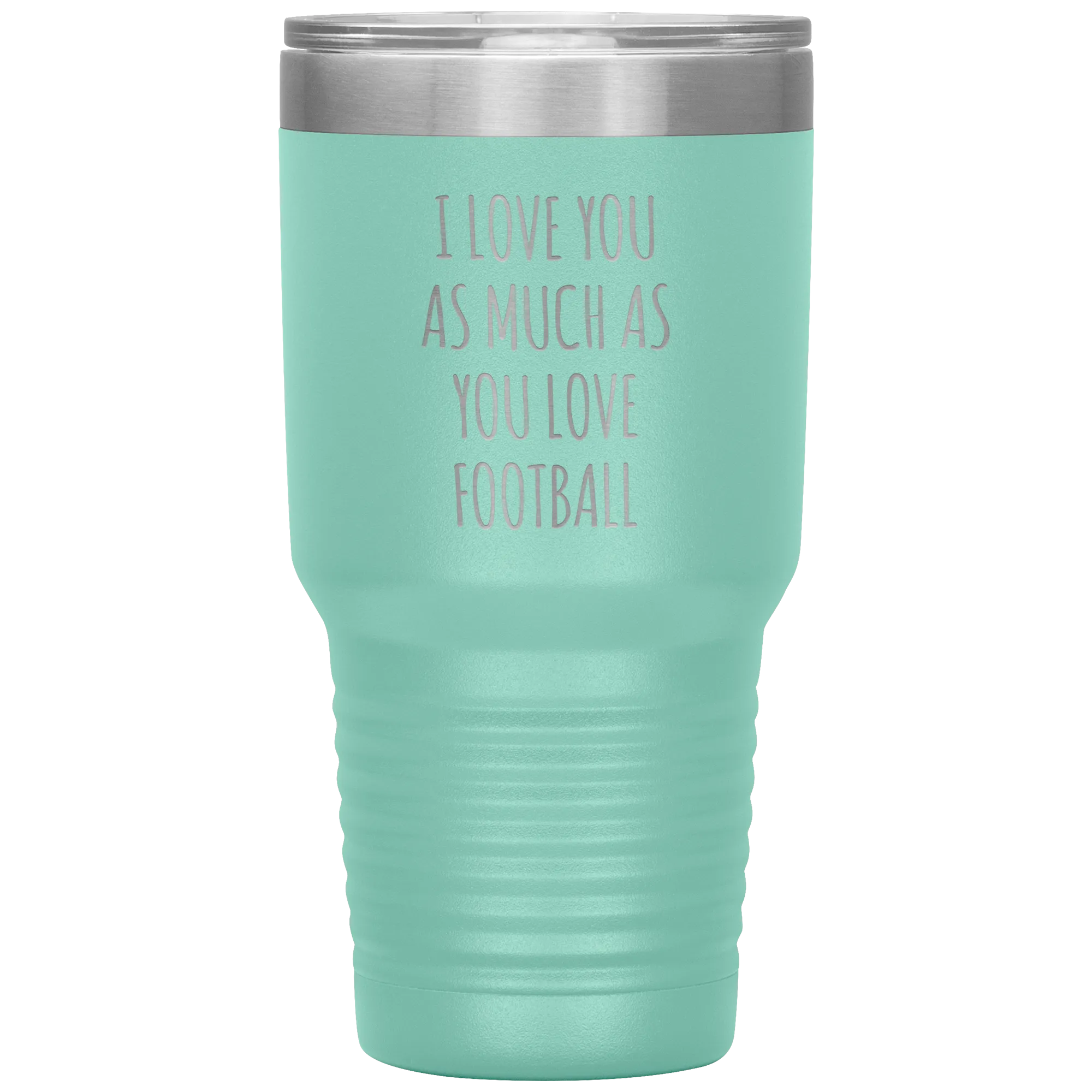 Football Gift for Boyfriend I Love You As Much As You Love Football Funny Tumbler Travel Coffee Cup 30oz BPA Free
