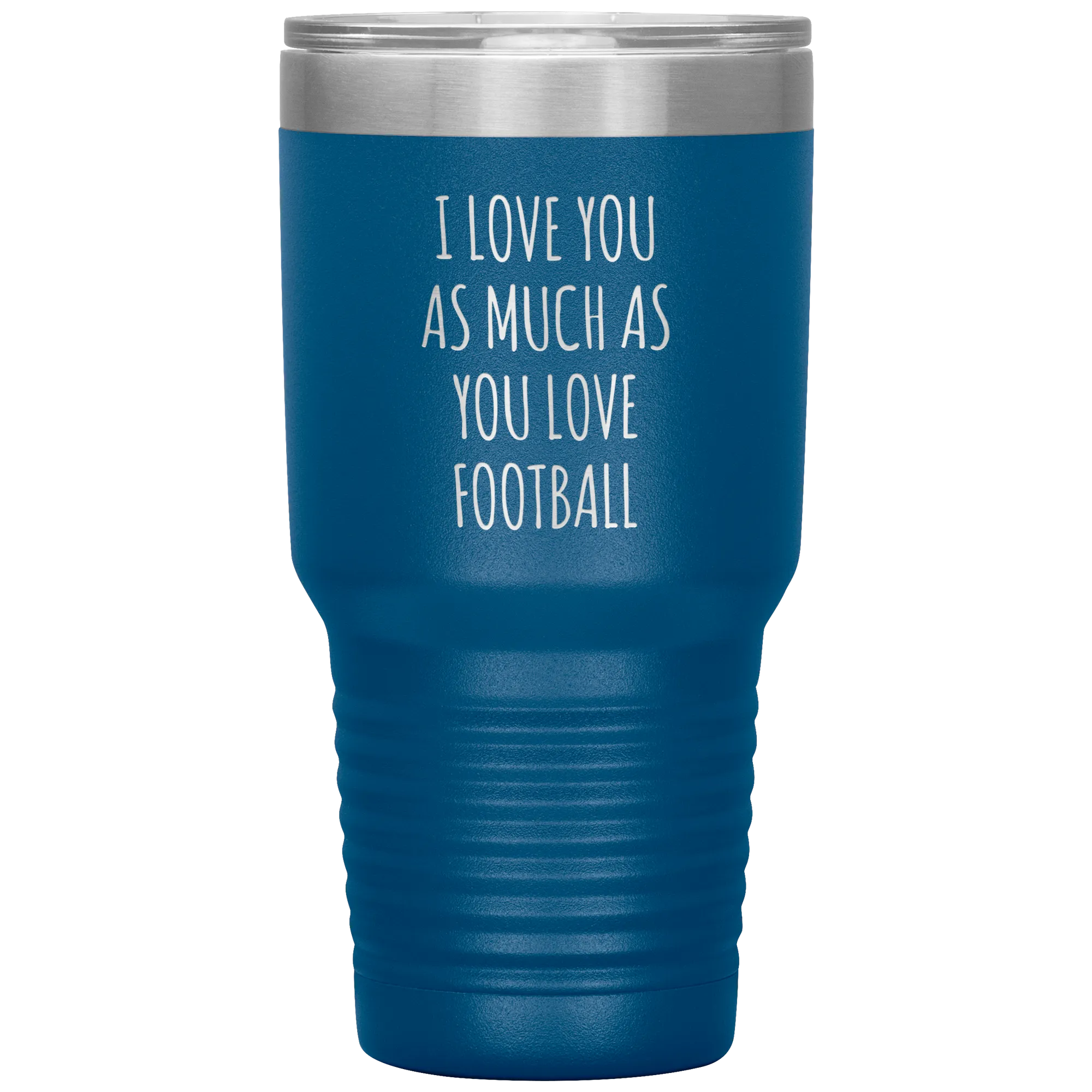 Football Gift for Boyfriend I Love You As Much As You Love Football Funny Tumbler Travel Coffee Cup 30oz BPA Free
